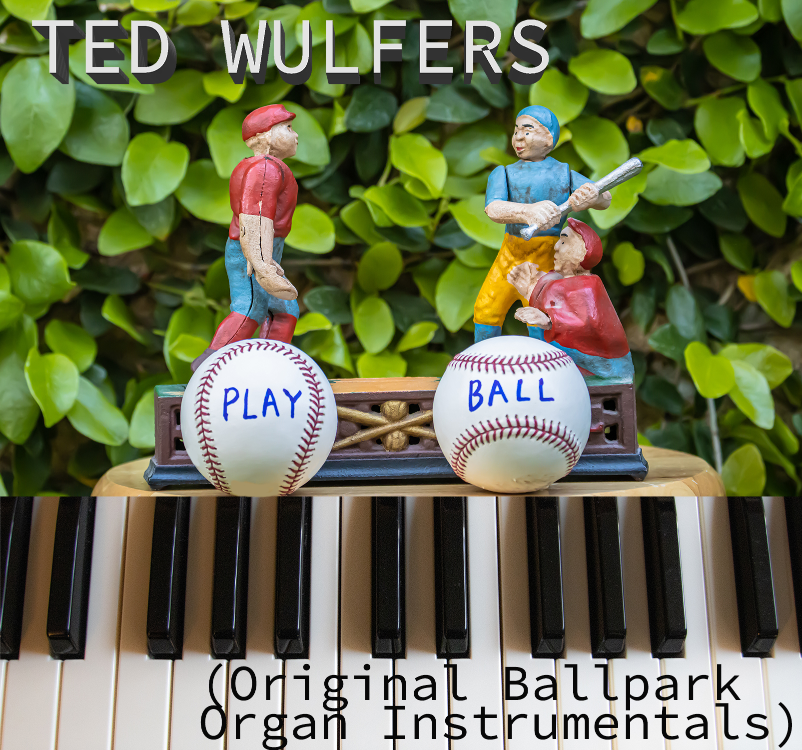 Ted Releases 10th Studio Album:                                   Play Ball (Original Ballpark Organ Instrumentals)